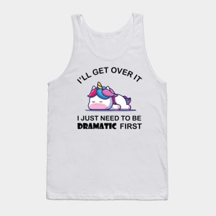 I Just Need To Be Dramatic Unicorn Tank Top